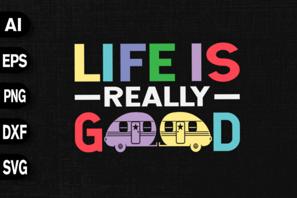 Download Life is Really Good - RV Camping - Premium Resources
